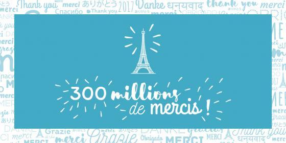 300 millions de mercis